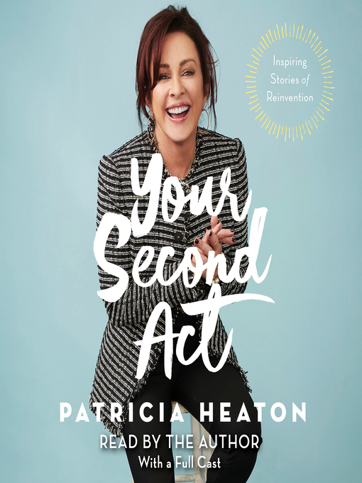 Title details for Your Second Act by Patricia Heaton - Available